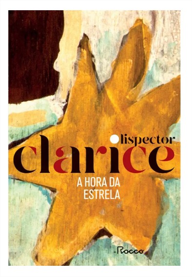 Capa de Livro A Hora da Estrela | Edição Comemorativa - Por Clarice Lispector - Editorial Rocco, Capa Mole